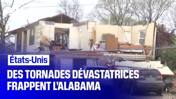 Des tornades dévastatrices ont frappé l’Alabama