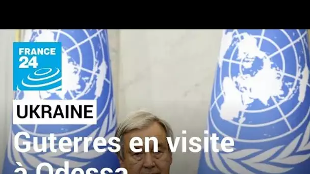 En direct : Antonio Guterres en visite dans le port ukrainien d'Odessa • FRANCE 24