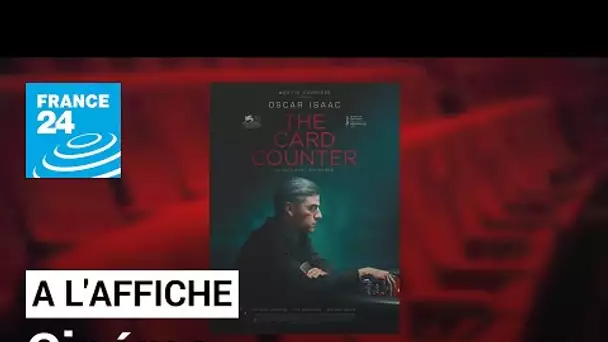 "The card counter" : coup de cœur pour Oscar Isaac en joueur de poker • FRANCE 24