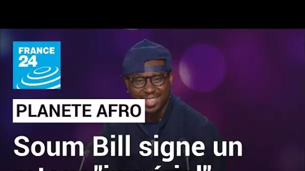 "À l'Affiche Planète Afro" : Soum Bill signe un retour "impérial" • FRANCE 24