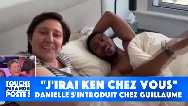 "J'irai ken chez vous" : Danielle Moreau s'introduit chez Guillaume Genton !