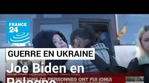 Guerre en Ukraine : Joe Biden en visite à Rzeszów (Pologne), à 80 km de la frontière