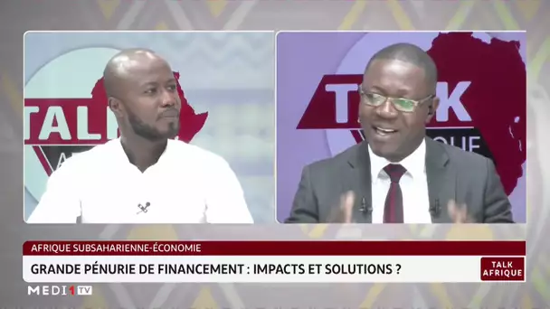 #TalkAfriqueAfrique ..  subsaharienne/ grande pénurie de financement: impacts et solutions ?