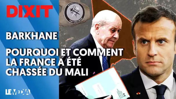 BARKHANE : POURQUOI ET COMMENT LA FRANCE A ÉTÉ CHASSÉE DU MALI