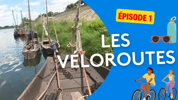 A la découverte de nos véloroutes - épisode 1/4