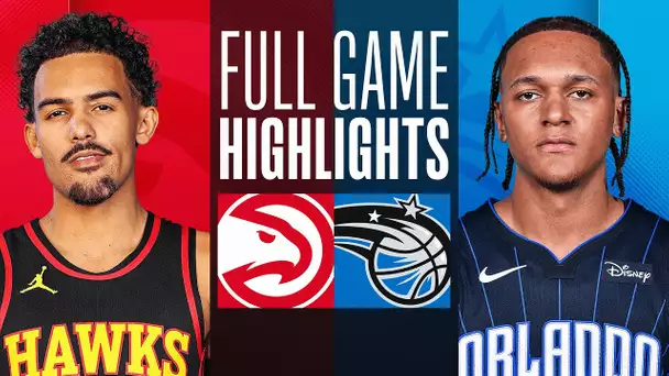 HAWKS at MAGIC | FULL GAME HIGHLIGHTS | January 7, 2024