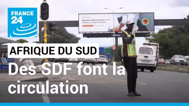 Crise énergétique en Afrique du Sud : à Johannesburg, des SDF font la circulation • FRANCE 24