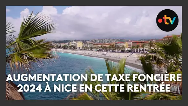 Augmentation de taxe foncière 2024 à Nice en cette rentrée