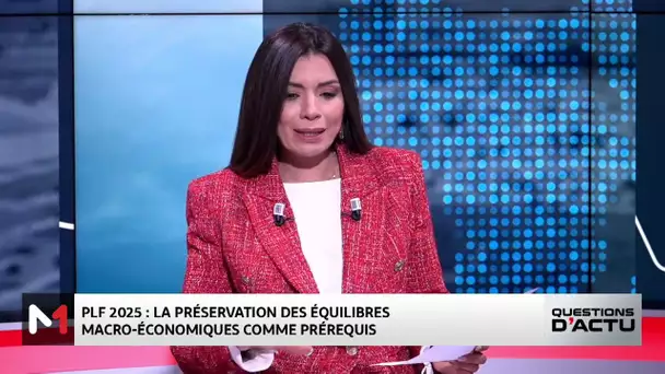 Décryptage du PLF 2025 avec la ministre de l'Economie Nadia Fettah Alaoui