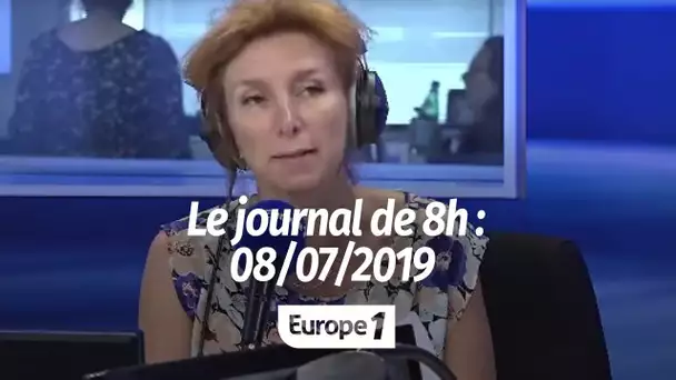 Le journal de 8h - 08/07/2019