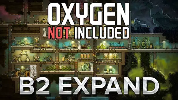 Oxygen Not Included #2 : B2 Expand