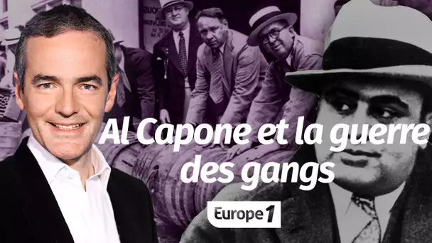 Au cœur de l'histoire: Al Capone et la guerre des gangs (Franck Ferrand)