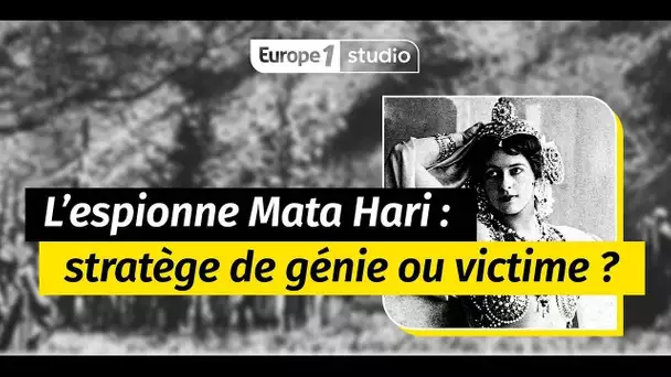 Mata Hari, espionne de génie ou victime de la justice militaire ?