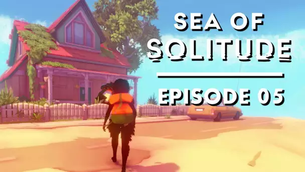 La maison de famille | SEA OF SOLITUDE  #05