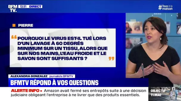 Le virus est tué sur les tissus à 60°, alors que l'eau froide et le savon suffisent sur les mains?