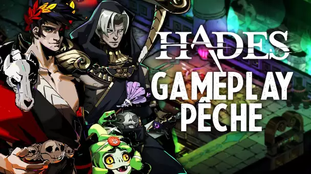 Hades #15 : Gameplay pêche