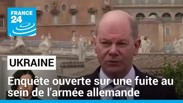 Guerre en Ukraine : enquête ouverte sur une "très grave" fuite au sein de l'armée allemande