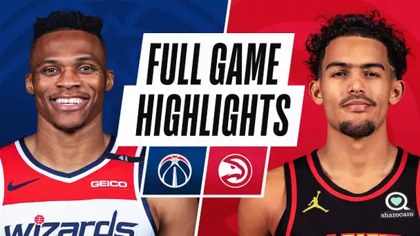 WIZARDS at HAWKS | FULL GAME HIGHLIGHTS | May 12, 2021