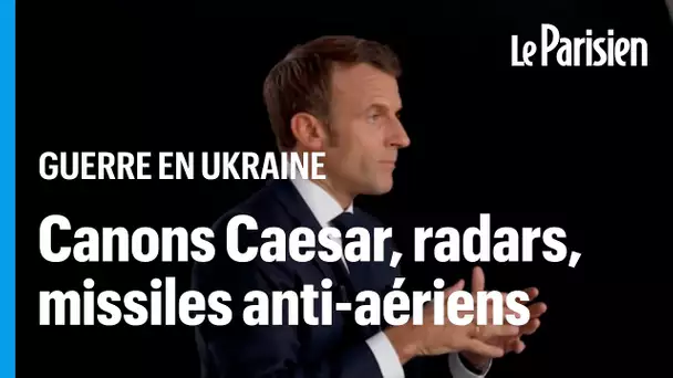 Emmanuel Macron promet des radars, des missiles antiaériens et des canons aux Ukrainiens