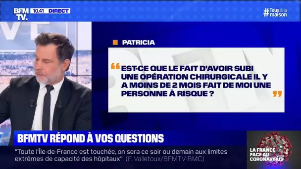 Avoir subi une opération chirurgicale il y a deux mois fait-il de moi une personne à risque ?