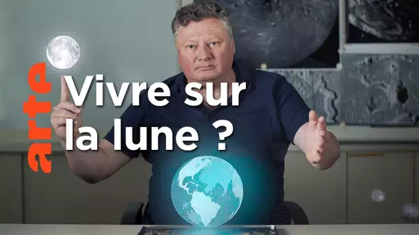 Pouvons-nous vivre sur la Lune ? | 42, la réponse à presque tout | ARTE