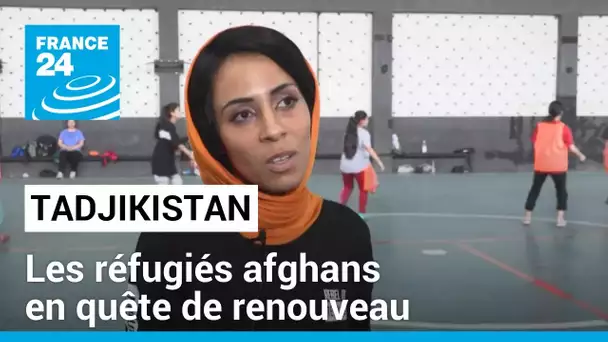 Au Tadjikistan, les réfugiés afghans en quête de renouveau • FRANCE 24