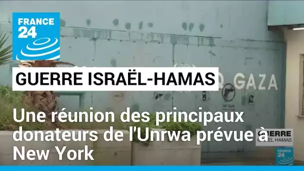 Le chef de l'ONU réunit des donateurs de l'Unrwa, mise en accusation • FRANCE 24