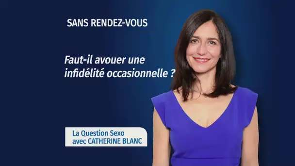 LA QUESTION SEXO - Faut-il avouer une infidélité occasionnelle ?