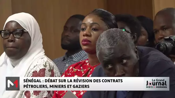 Sénégal : débat sur la révision des contrats pétroliers, miniers et gaziers