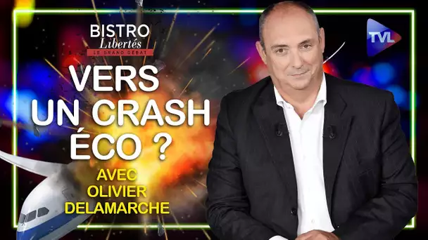 Vers un crash éco ? - Bistro Libertés avec Olivier Delamarche - TVL