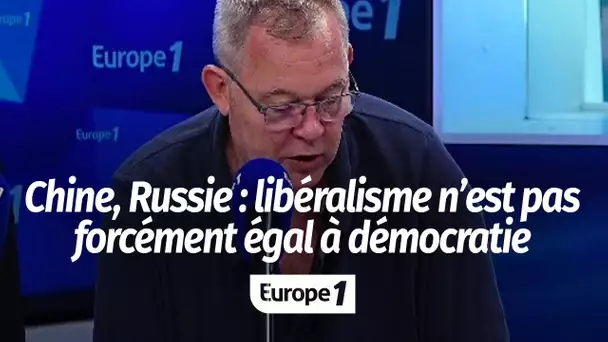 Chine, Russie : libéralisme n’est pas forcément égal à démocratie