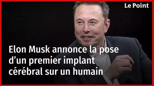 Elon Musk annonce la pose d’un premier implant cérébral sur un humain