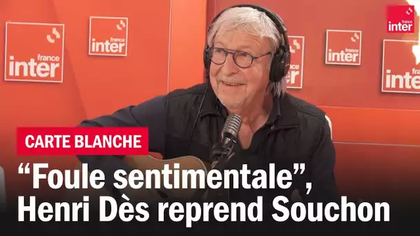 "Foule Sentimentale", Henri Dès reprend Souchon