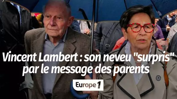 Affaire Vincent Lambert : son neveu "extrêmement surpris" par le message des parents