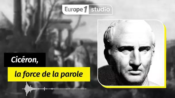 AU COEUR DE L'HISTOIRE - Cicéron, ascension et chute du plus grand orateur romain