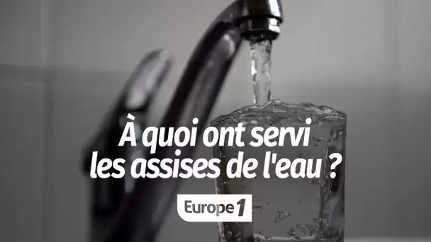 A quoi ont servi les assises de l’eau ?