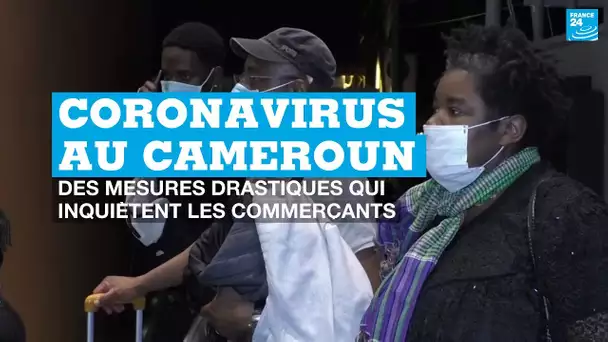 Coronavirus au Cameroun : des mesures drastiques inquiètent les commerçants