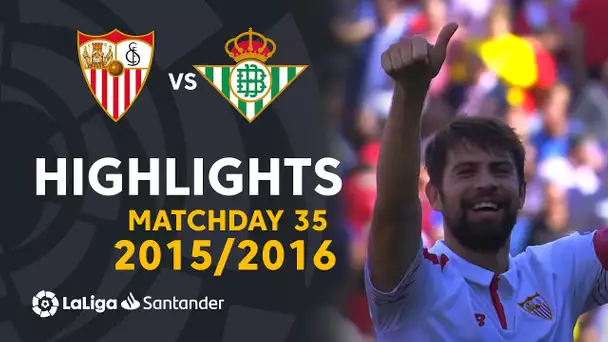 Resumen de Sevilla FC vs Real Betis (2-0) J35 2015/2016