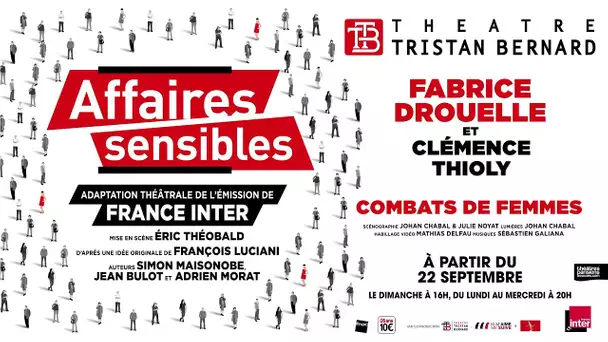 "Affaires Sensibles, combats de femmes" avec Fabrice Drouelle et Clémence Thioly