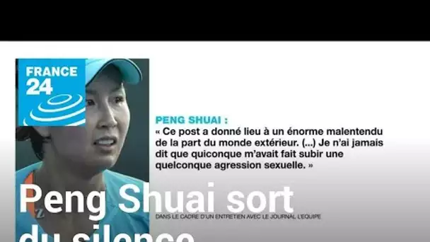 Peng Shuai sort du silence, la star chinoise du tennis évoque "un énorme malentendu" • FRANCE 24