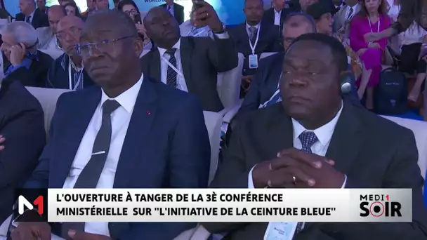 Tanger : ouverture de la 3ème Conférence ministérielle sur "l'Initiative de la ceinture bleue"