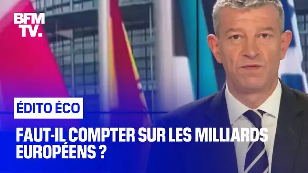 Faut-il compter sur les milliards européens ?