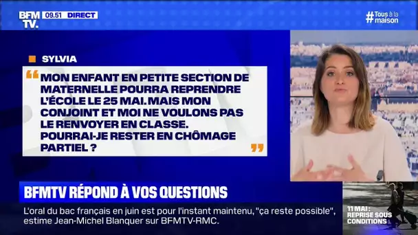 Si je ne veux pas remettre mon enfant à l'école le 25 mai, puis-je rester en chômage partiel?