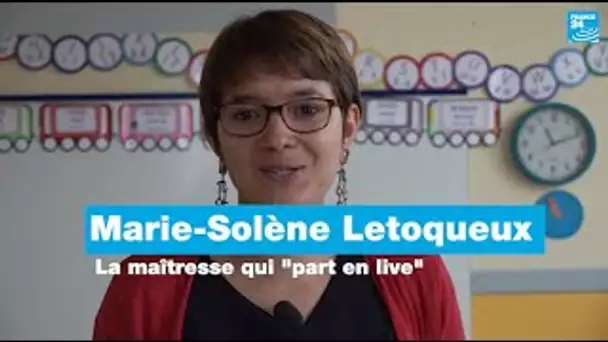 Révélés par la pandémie (1/4) : Marie-Solène Letoqueux, la maîtresse qui "part en live" • FRANCE 24