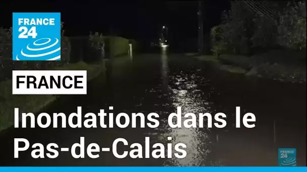 France : Inondations et pluies torrentielles dans le Pas-de-Calais • FRANCE 24