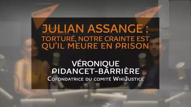 « Julian Assange est torturé, notre crainte est qu’il meure en prison »