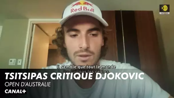 Tsitsipas : "Il semble que tout le monde ne suit pas les règles" - Open d'Australie