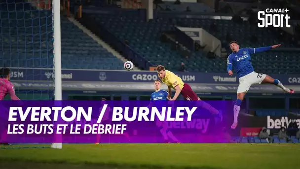 Les buts et le débrief d'Everton / Burnley