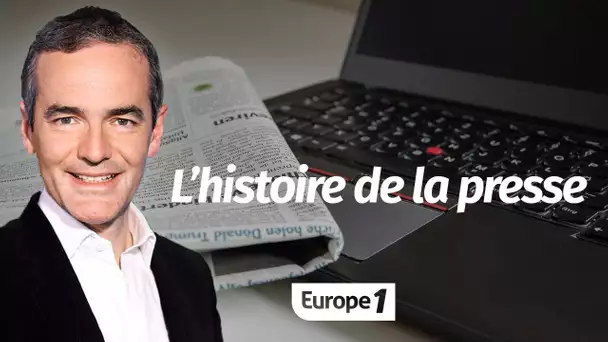 Au cœur de l'Histoire: L’histoire de la presse (Franck Ferrand)