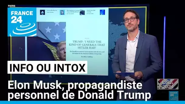 Elon Musk, champion de la désinformation au profit de Donald Trump • FRANCE 24